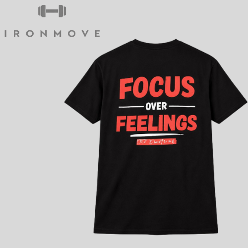 🖤 IRONMOVE – FOCUS OVER FEELINGS T-SHIRT